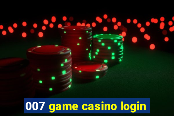 007 game casino login